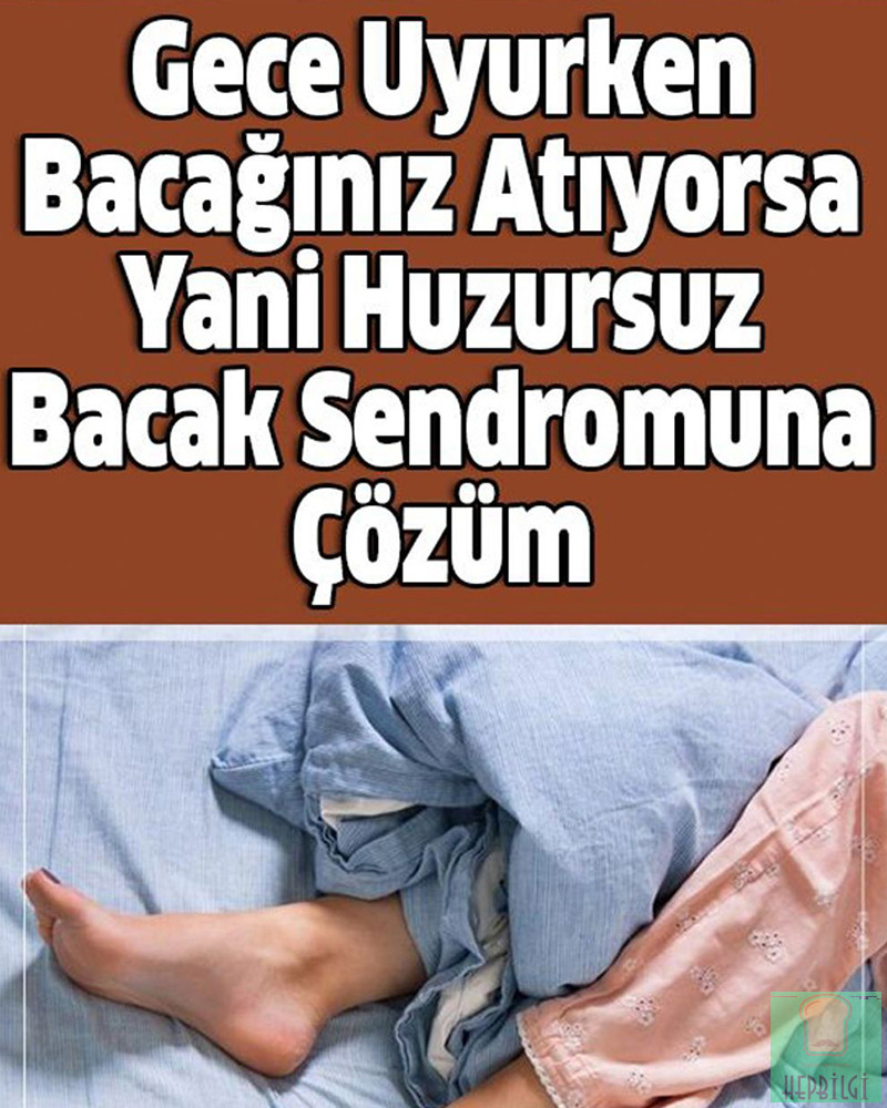 Gece Uyurken Bacağınız Atıyorsa Bacak Sendromuna Çözüm - 1