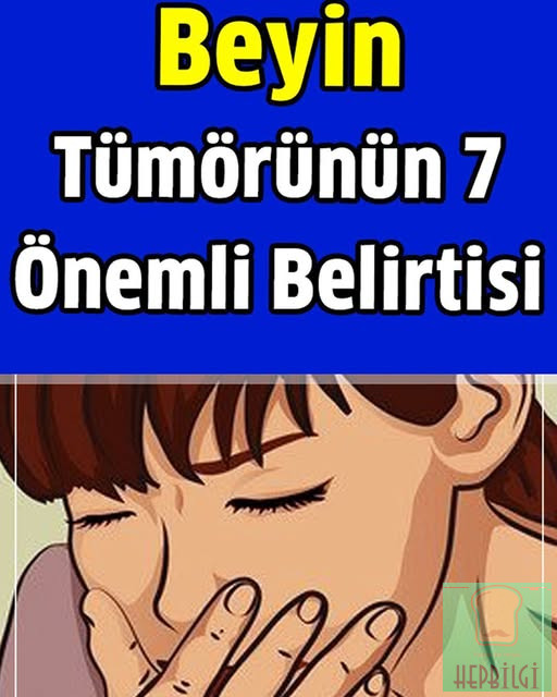 Beyin Tümörünün 7 Önemli Belirtisi - 1