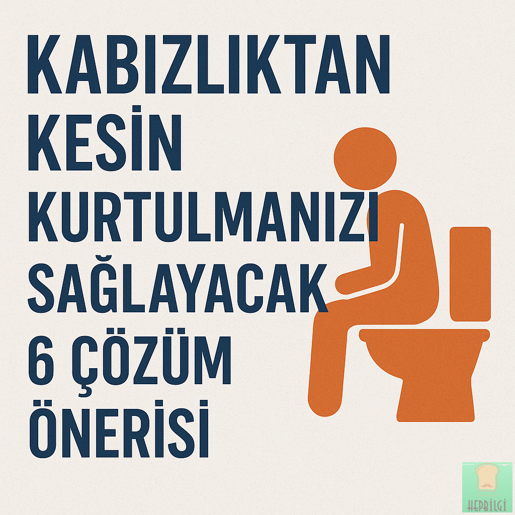 Kabızlıktan Kesin Kurtulmanızı Sağlayacak 6 Çözüm Önerisi - 1