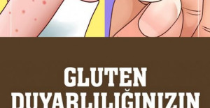 Gluten Hassasiyetinin 9 Belirtisi ve Tedavisi