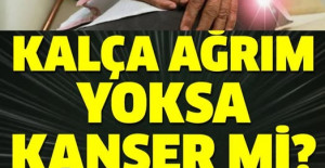 Kalça ağrım kanser mi? Kalça kanseri belirtileri 