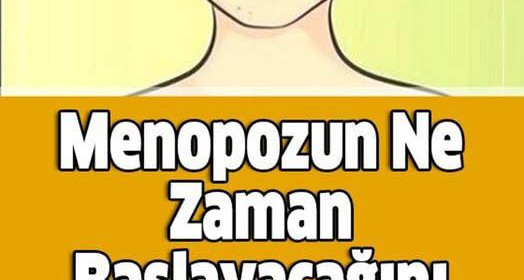 Menopozun Ne Zaman Başlayacağını Belli Eden Belirtiler