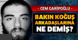 Cem Garipoğlu koğuş arkadaşına hangi itiraflarda bulundu?